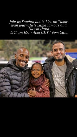 Sunday Jan 14 Live on #Tiktok with journalists Lama Jamous and Hatem Hany
@ 11 am EST / 4pm GMT / 6pm Gaza time
@mansourshouman7
@lama_jamous9 
@hatam.hany.3