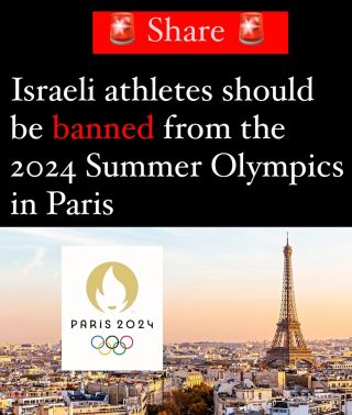 *** Share Widely ***

Israeli athletes should be banned from the 2024 Summer Olympic Games in #Paris.

Giving platform ot a genocidal government, while a genocide takes place, taints the 2024 Games...